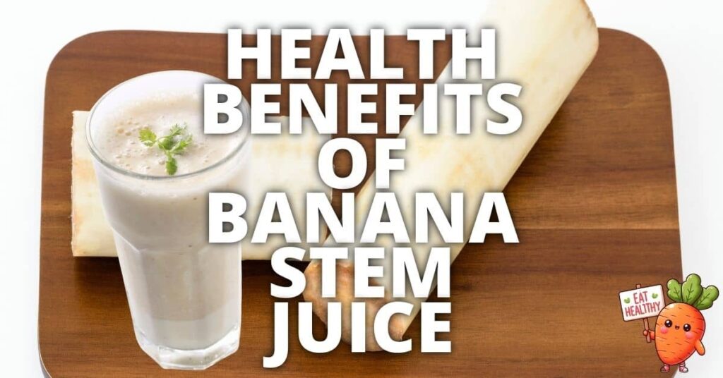 Potential Health Benefits Of Banana Stem Juice