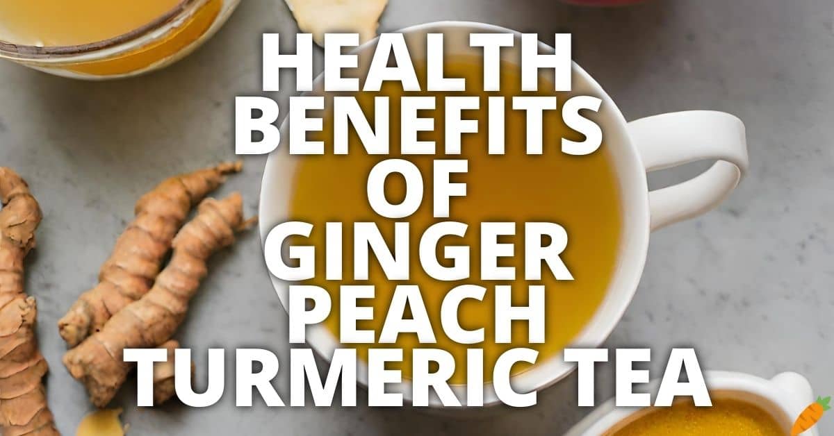 Potential Health Benefits Of Ginger Peach Turmeric Tea