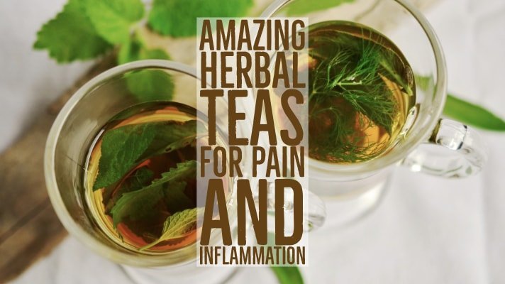 Amazing Herbal Teas For Pain And Inflammation