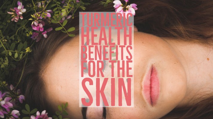 Turmeric Health Benefits For The Skin
