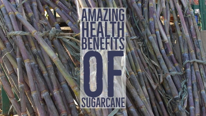 Amazing Health Benefits Sugarcane