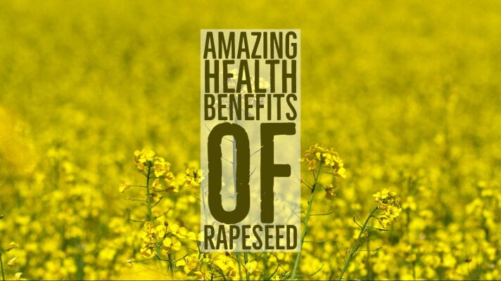 Amazing Health Benefits Rapeseed