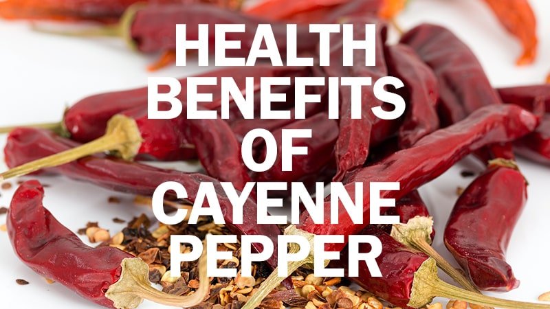 Amazing Health Benefits Cayenne Pepper