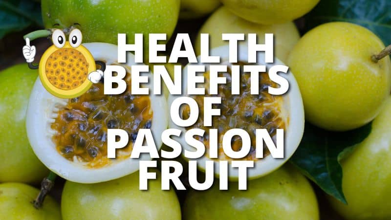Amazing Health Benefits Passion Fruit