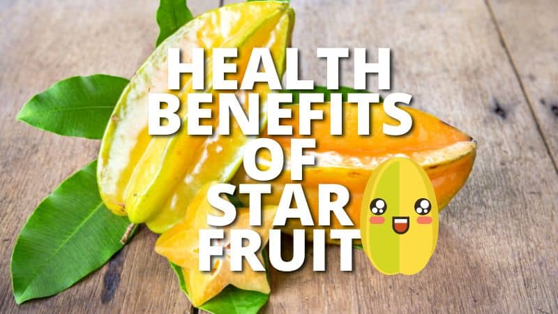 Amazing Health Benefits Star Fruit