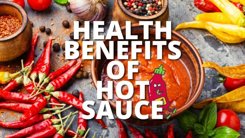 Amazing Health Benefits Hot Sauce