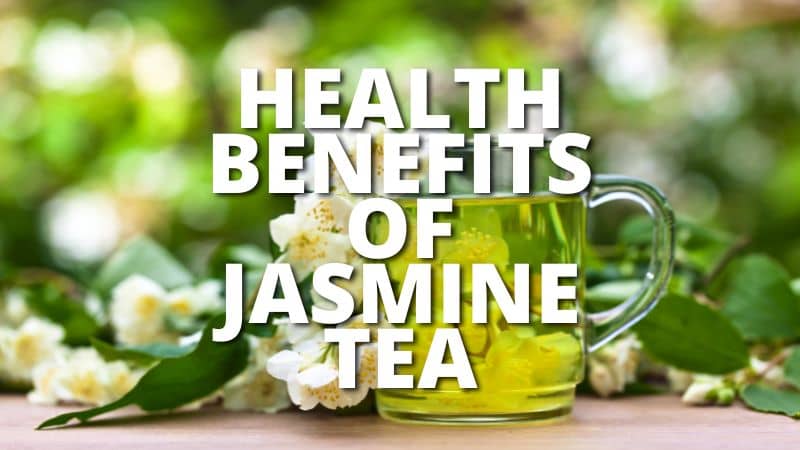 Amazing Health Benefits Jasmine Tea