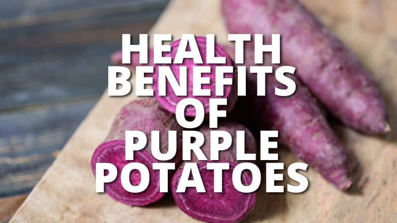 Amazing Health Benefits Purple Potatoes
