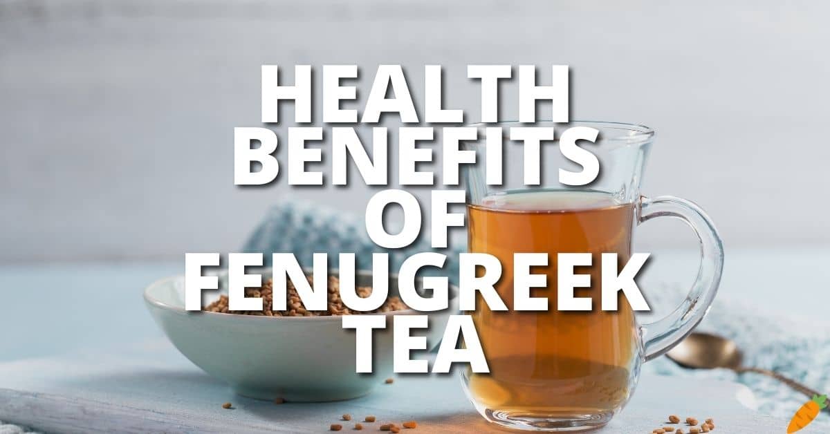 Potential Health Benefits Fenugreek Tea