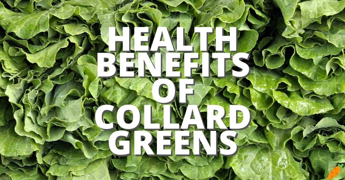 30 Potential Health Benefits Of Collard Greens