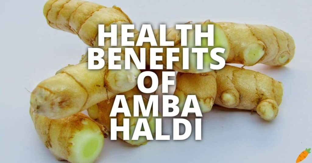 Potential Health Benefits Of Amba Haldi