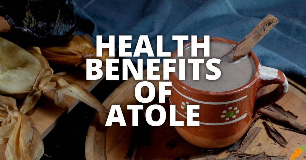 Potential Health Benefits Of Atole