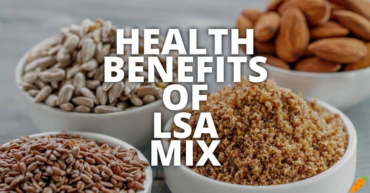 Potential Health Benefits LSA Mix