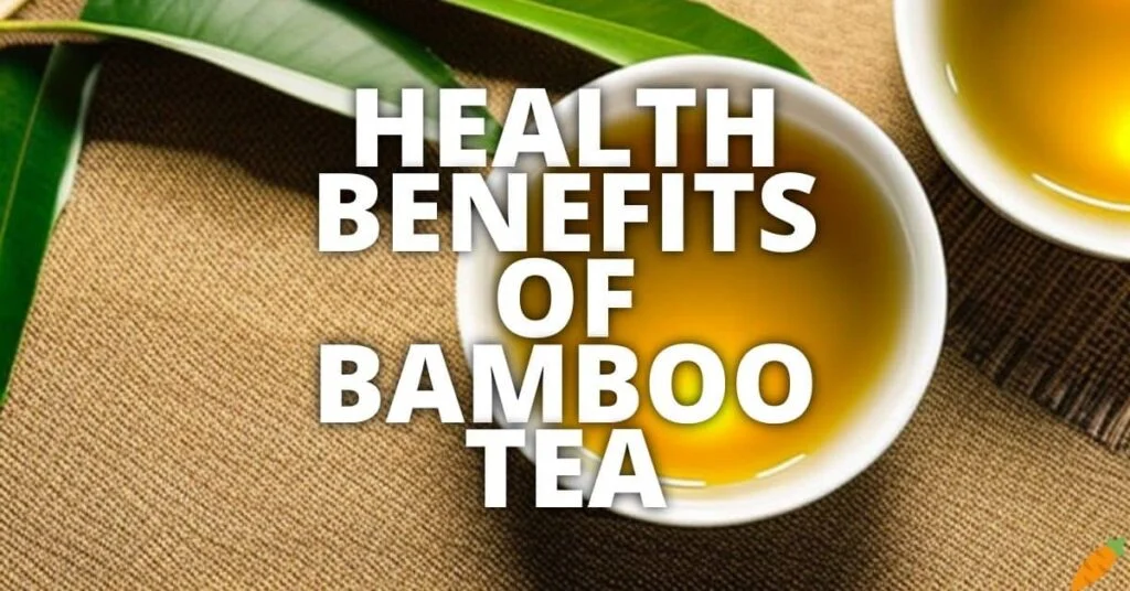 Potential Health Benefits Of Bamboo Tea