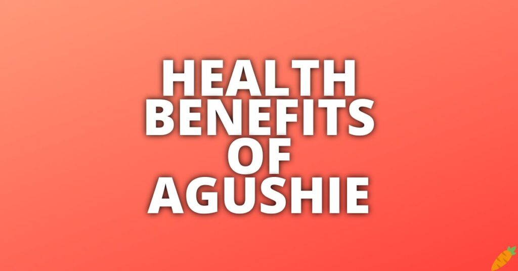 Potential Health Benefits Of Agushie