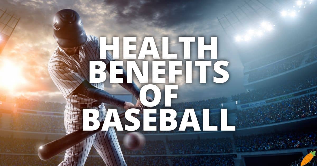 10 Potential Health Benefits Of Baseball