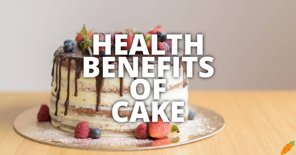 Potential Health Benefits Of Cake