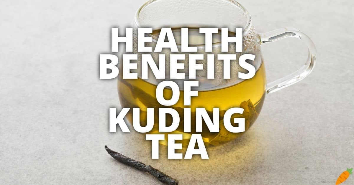 Potential Health Benefits Of Kuding Tea