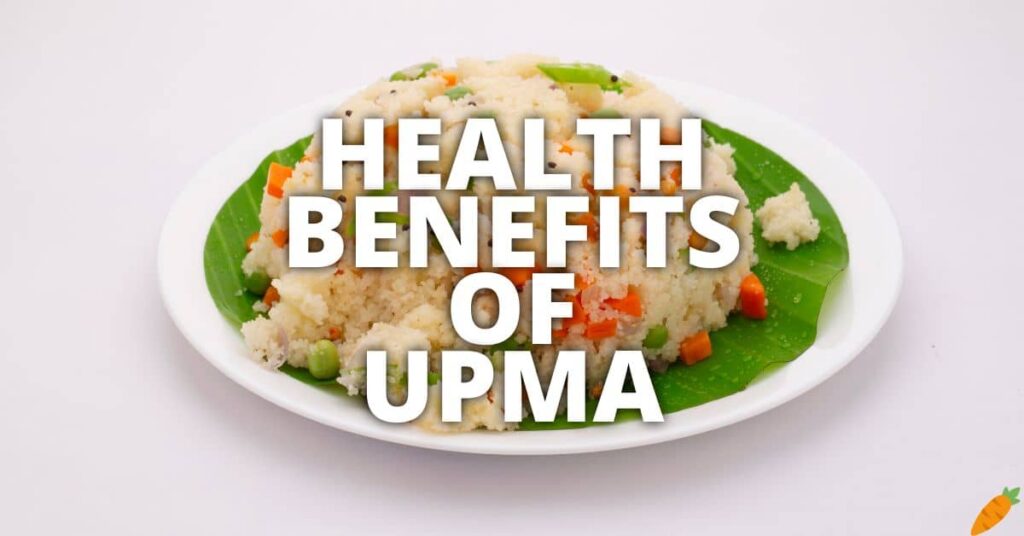 Potential Health Benefits Of Upma