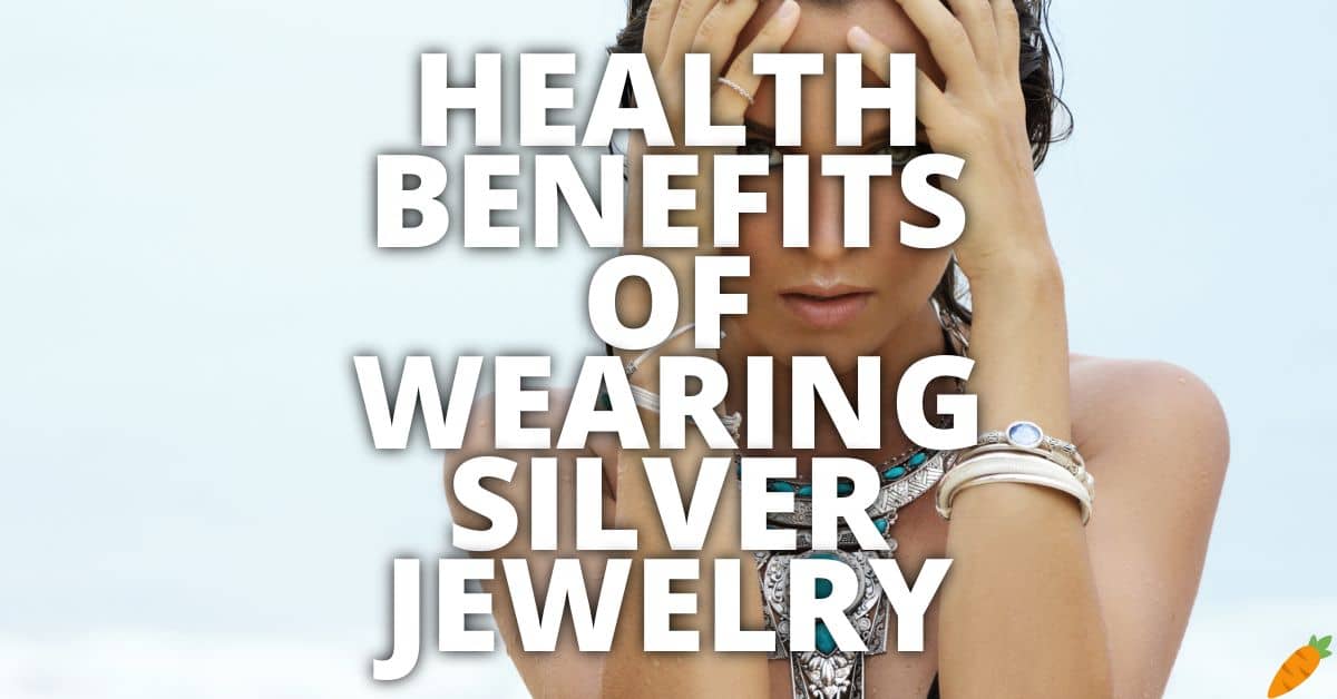 Potential Health Benefits Of Wearing Silver Jewelry