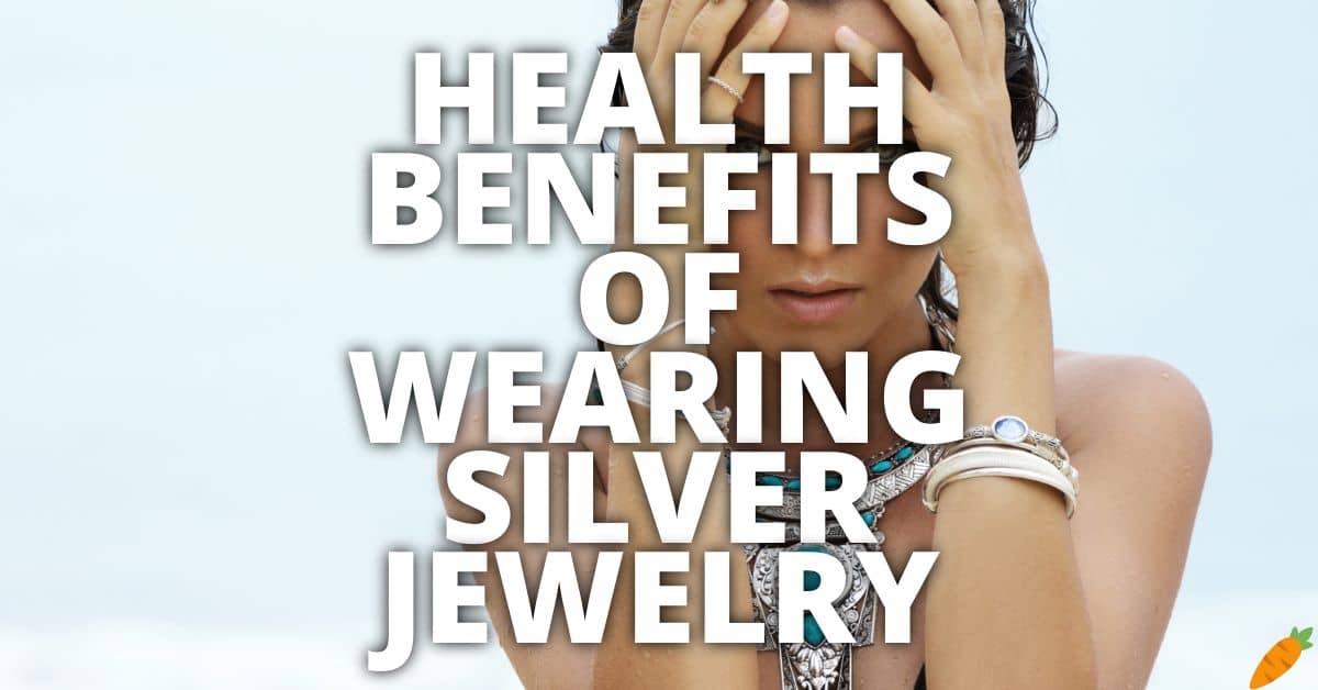 10 Potential Health Benefits Of Wearing Silver Jewelry
