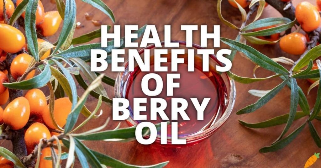 11 Potential Health Benefits Of Berry Oil