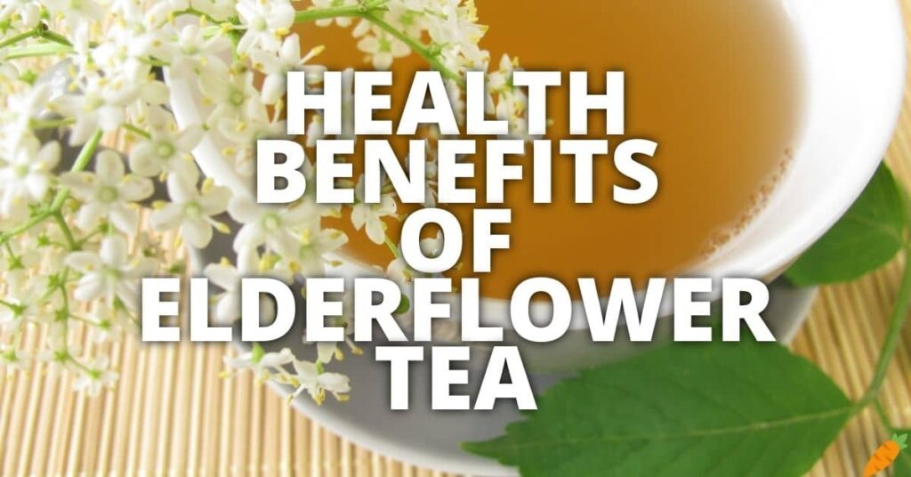 11 Potential Health Benefits Of Elderflower Tea