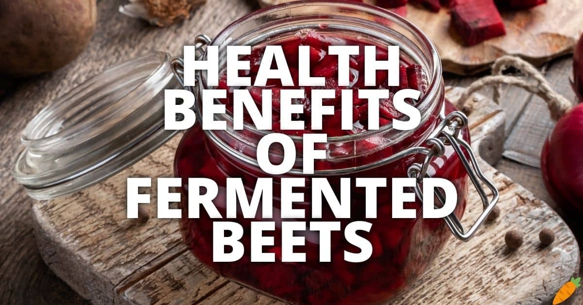 Potential Health Benefits Of Fermented Beets