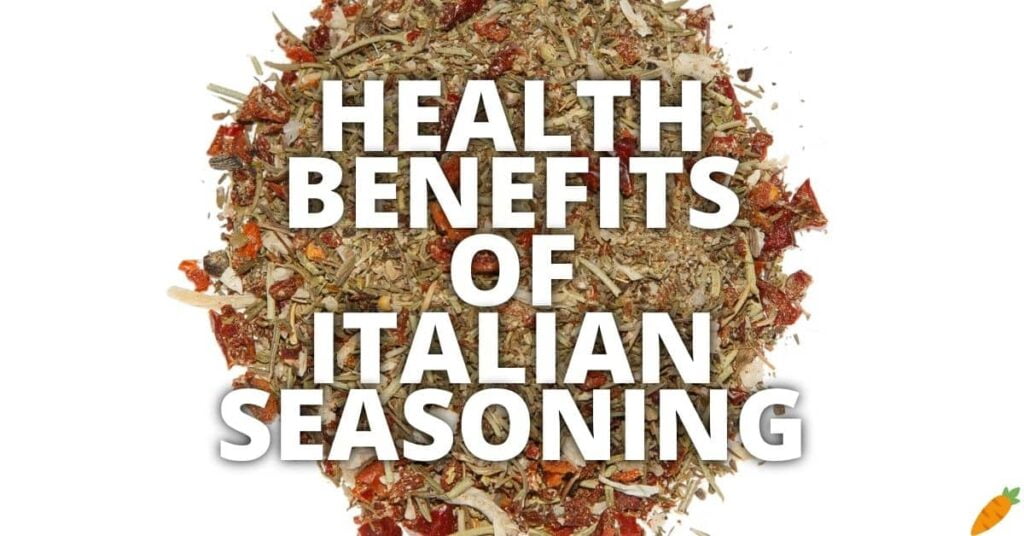 10 Potential Health Benefits Of Italian Seasoning