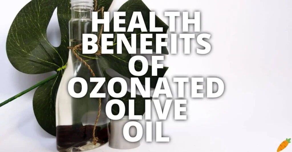 Potential Health Benefits Of Ozonated Olive Oil