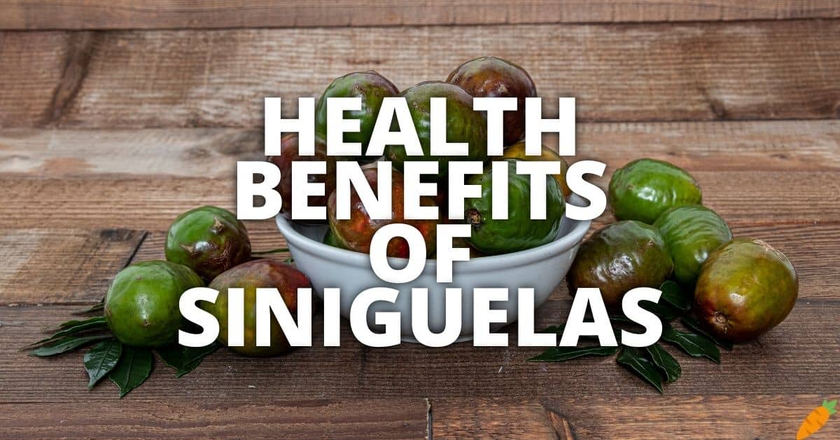 Potential Health Benefits Of Siniguelas