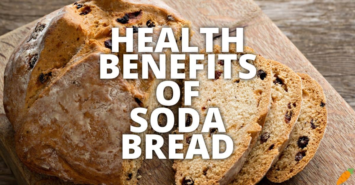 Potential Health Benefits Of Soda Bread