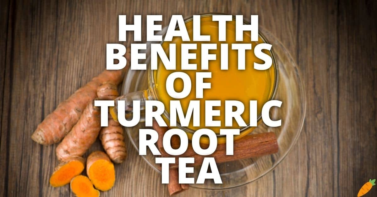 11 Potential Health Benefits Of Turmeric Root Tea
