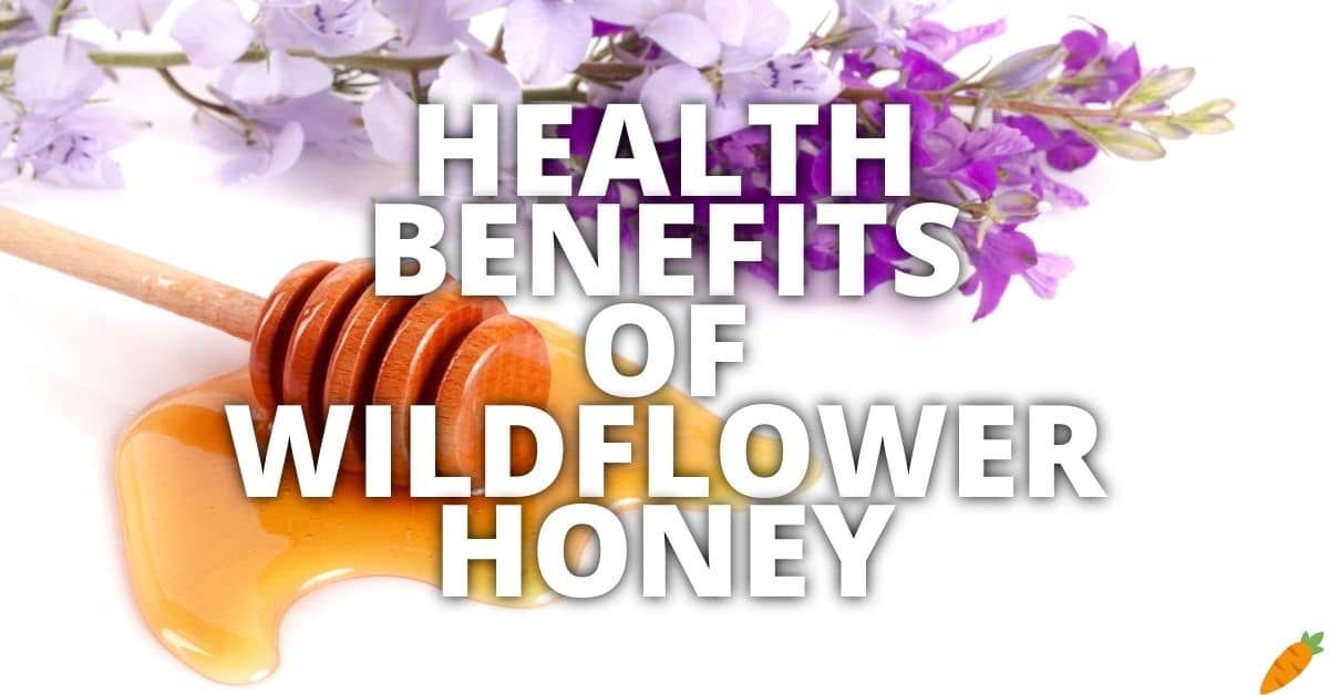 Potential Health Benefits Of Wildflower Honey