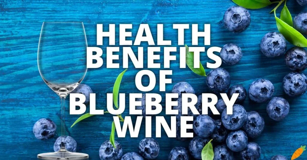 Potential Health Benefits Of Blueberry Wine