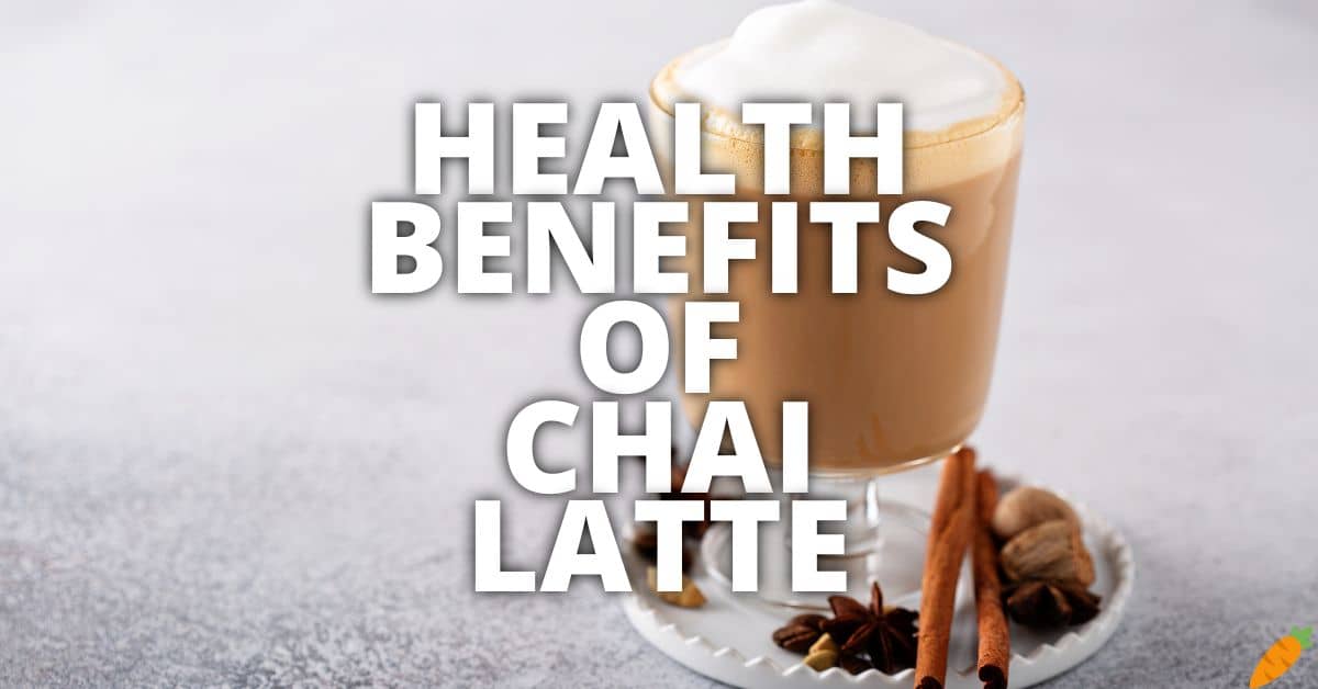 Potential Health Benefits Of Chai Latte