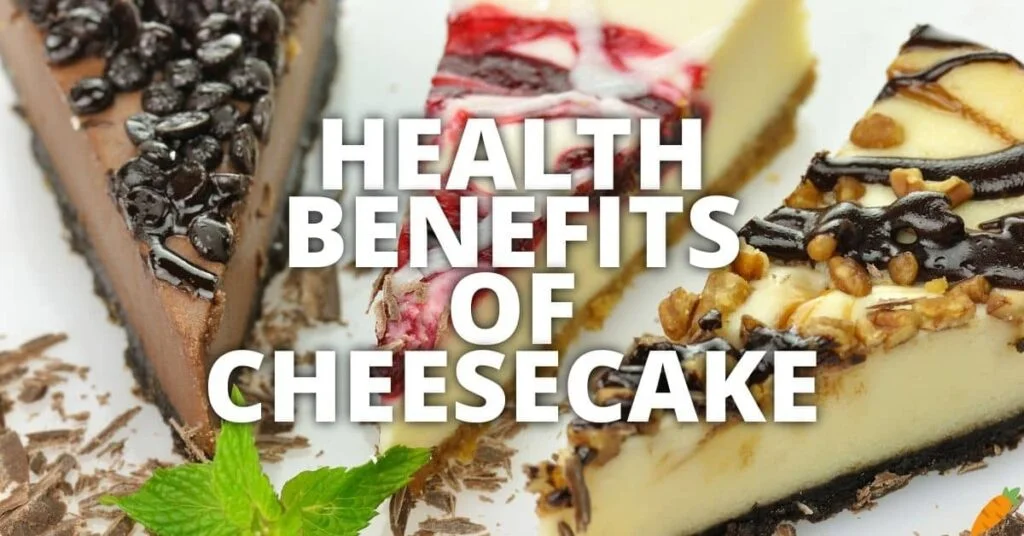Potential Health Benefits Of Cheesecake