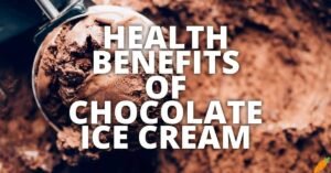 Potential Health Benefits Of Chocolate Ice Cream