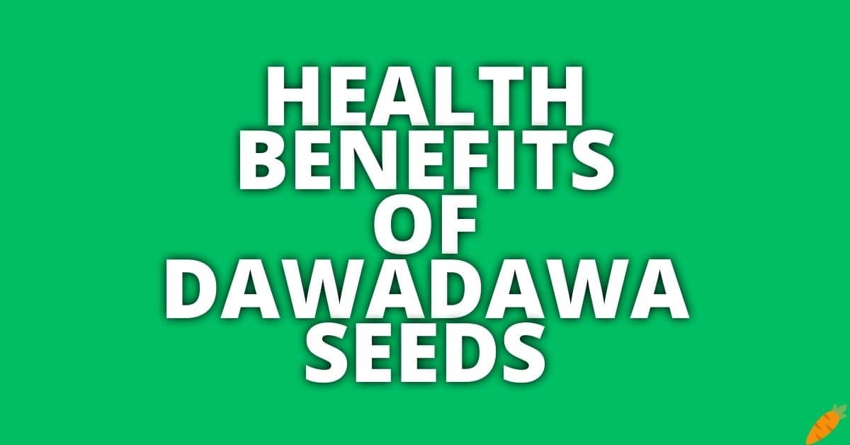 Potential Health Benefits Of Dawadawa Seeds
