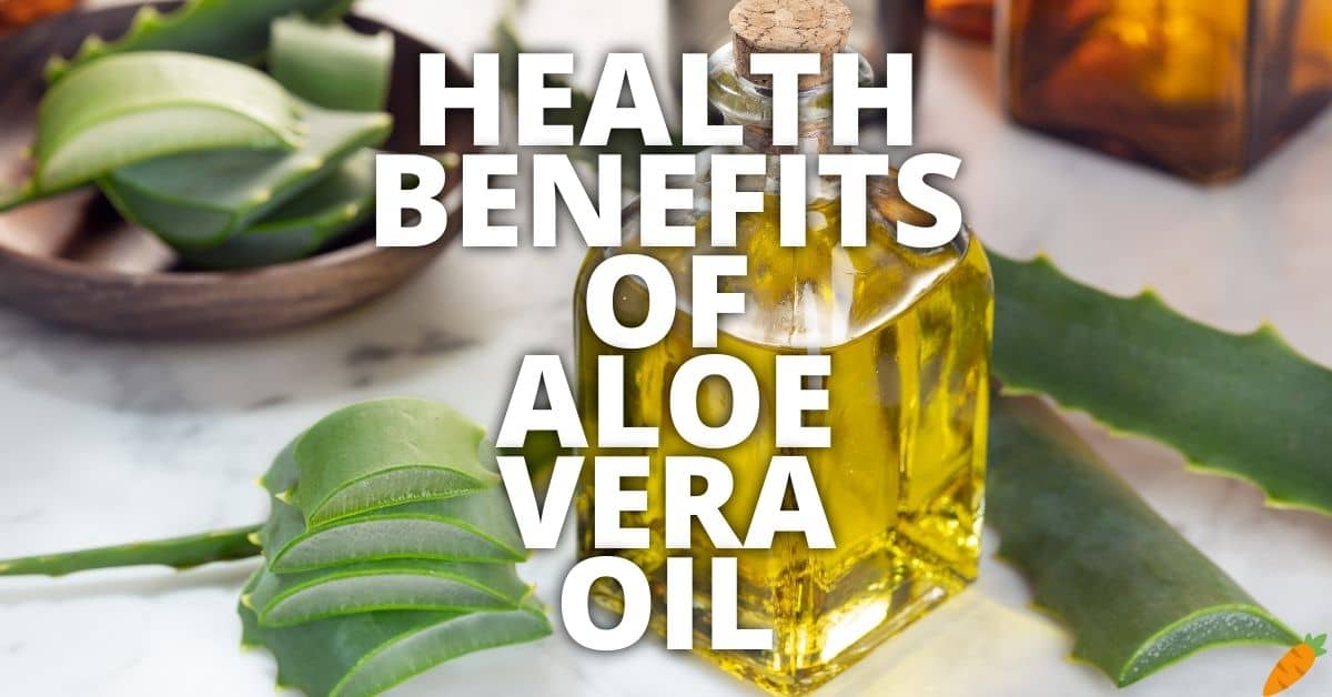 Potential Health Benefits Of Aloe Vera Oil