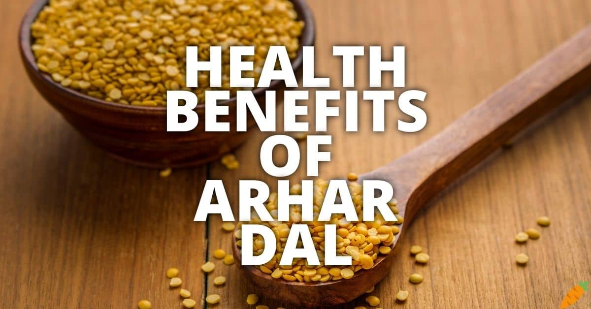 Potential Health Benefits Of Arhar Dal