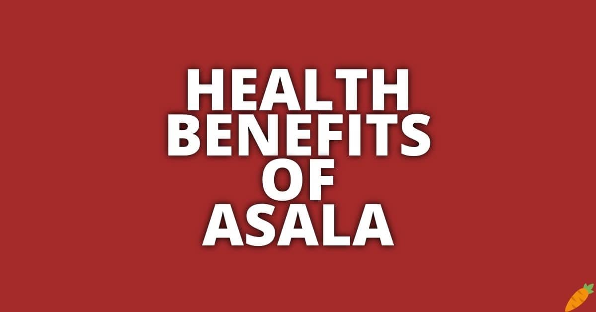 Potential Health Benefits Of Asala