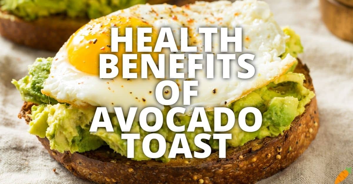Potential Health Benefits Of Avocado Toast
