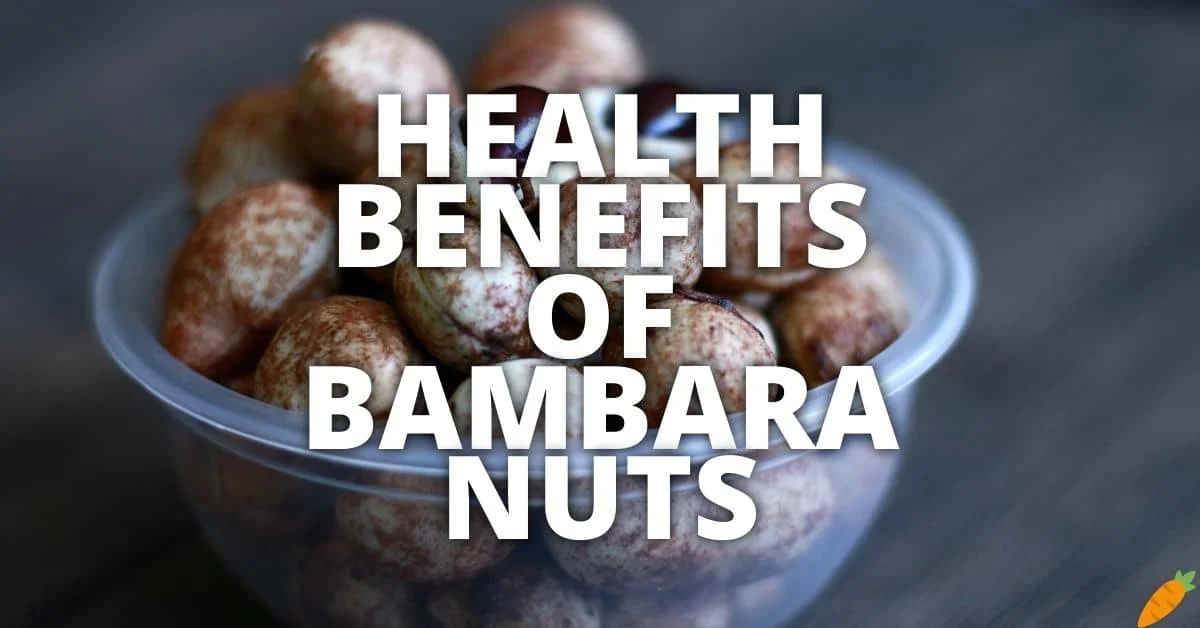 Potential Health Benefits Of Bambara Nuts