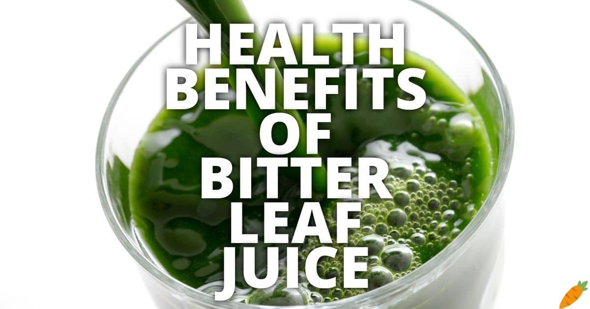Potential Health Benefits Of Bitter Leaf Juice
