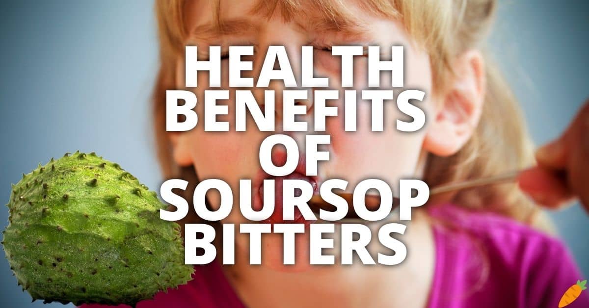 10 Potential Health Benefits Of Soursop Bitters