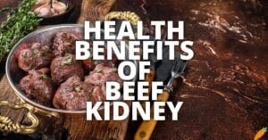 Potential Health Benefits Beef Kidney