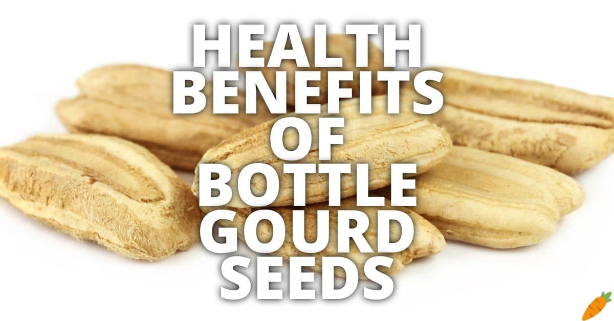 Potential Health Benefits Bottle Gourd Seeds