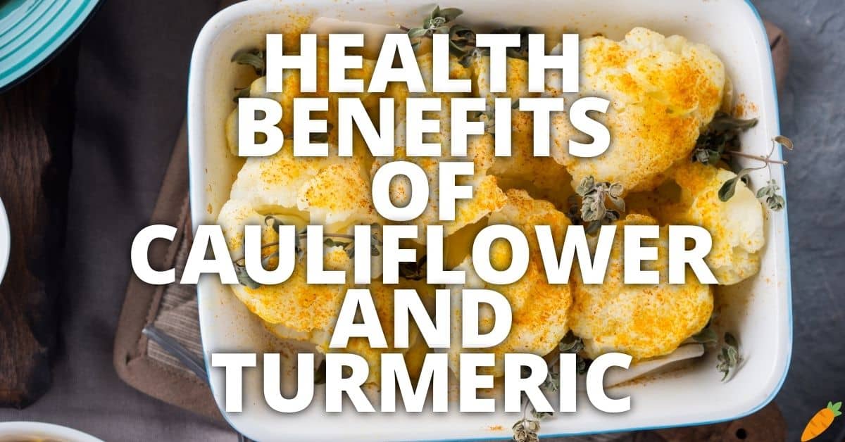 Potential Health Benefits Cauliflower And Turmeric