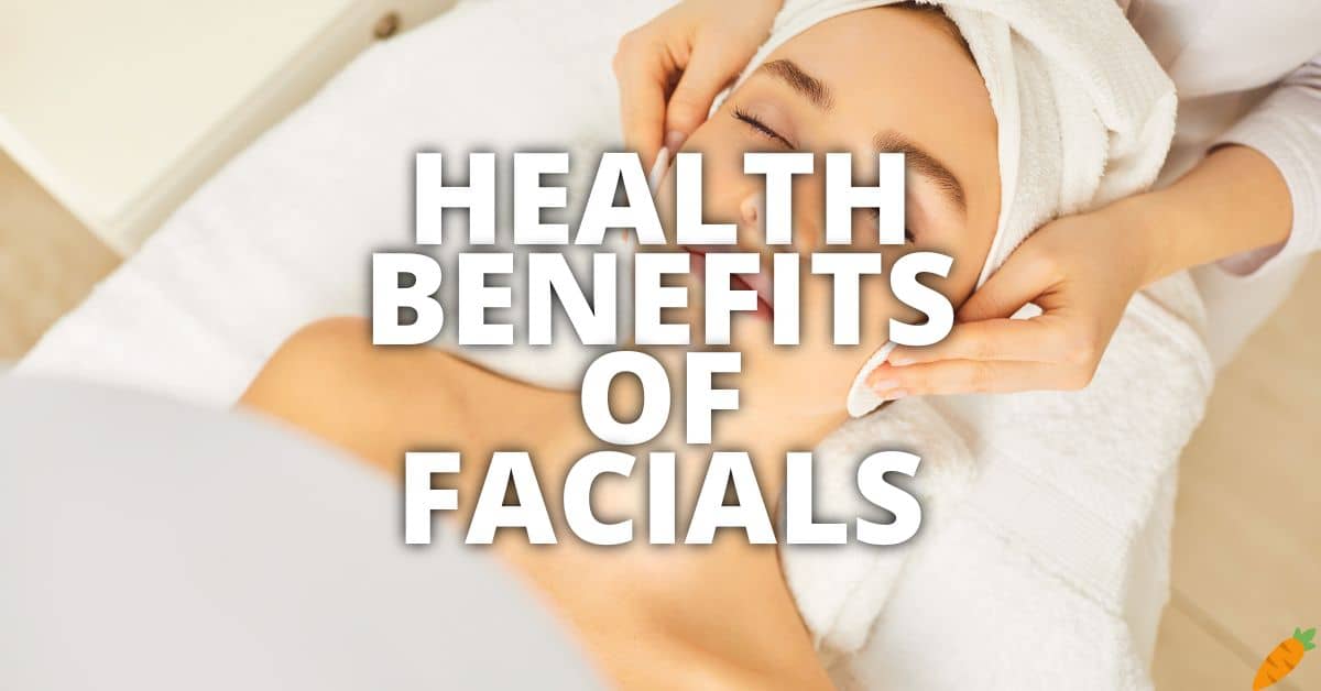 Potential Health Benefits Of Facials